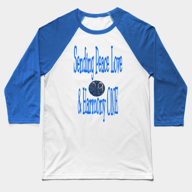 Sending Peace Love & Harmony ONE Baseball T-Shirt by Peace Love and Harmony